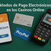metodos pago electronicos en casinos online